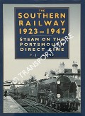 Book cover of The Southern Railway 1923 - 1947: Steam on the Portsmouth Direct Line by ROSE, E.J.